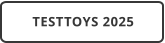 TESTTOYS 2025